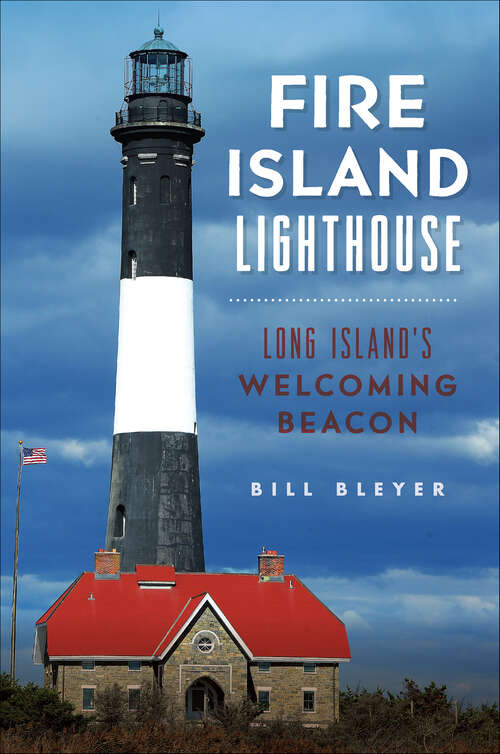 Book cover of Fire Island Lighthouse: Long Island's Welcoming Beacon (Landmarks)