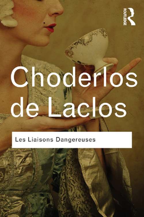 Book cover of Les Liaisons Dangereuses (Routledge Classics)