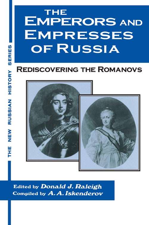 Book cover of The Emperors and Empresses of Russia: Reconsidering the Romanovs (2) (The\new Russian History Ser.)