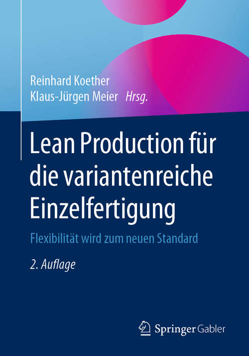 Book cover of Lean Production für die variantenreiche Einzelfertigung: Flexibilität wird zum neuen Standard (2. Aufl. 2020)