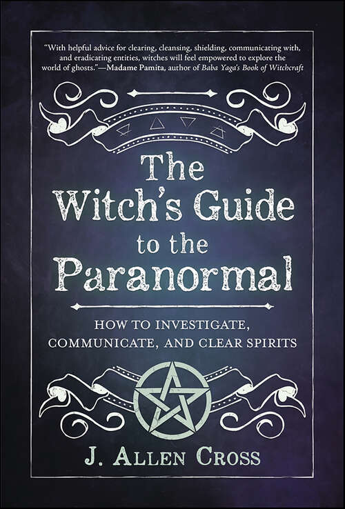 Book cover of Witch's Guide to the Paranormal: How to Investigate, Communicate, and Clear Spirits