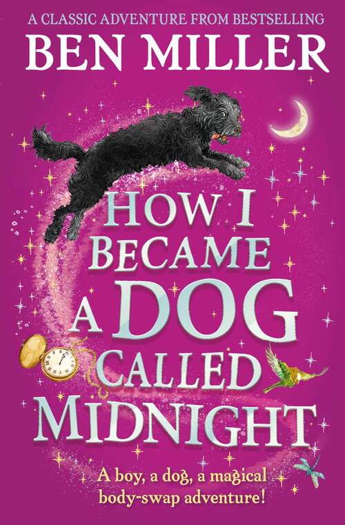 Book cover of How I Became a Dog Called Midnight: A magical adventure from the bestselling author of The Day I Fell Into a Fairytale