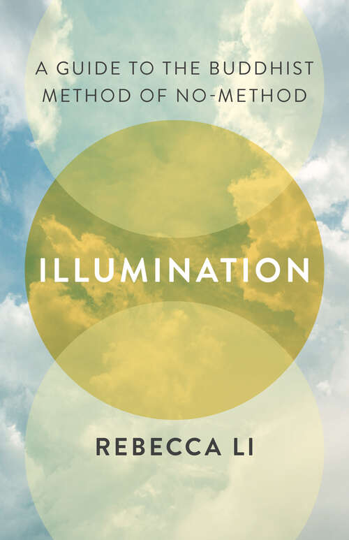 Book cover of Illumination: A Guide to the Buddhist Method of No-Method
