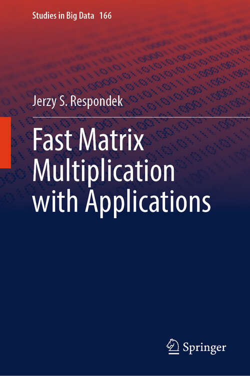 Book cover of Fast Matrix Multiplication with Applications (Studies in Big Data #166)