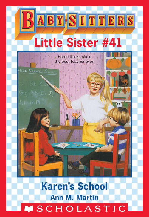 Book cover of Karen's School: Karen's School; Karen's Pizza Party; Karen's Toothache; Karen's Big Weekend (Baby-Sitters Little Sister #41)