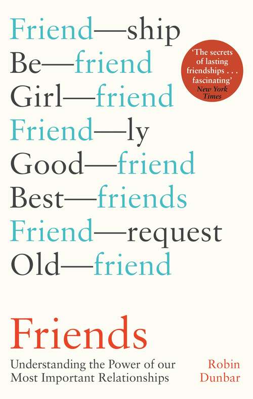 Book cover of Friends: Understanding the Power of our Most Important Relationships