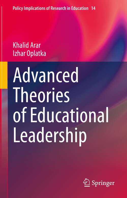 Book cover of Advanced Theories of Educational Leadership (1st ed. 2022) (Policy Implications of Research in Education #14)