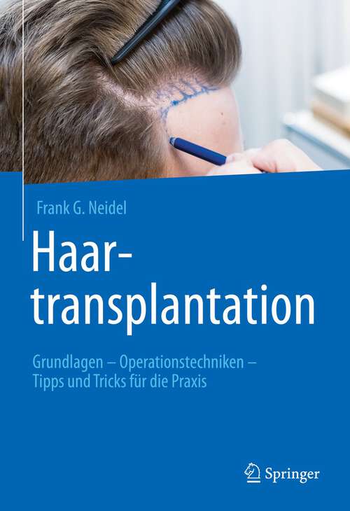 Book cover of Haartransplantation: Grundlagen – Operationstechniken – Tipps und Tricks für die Praxis (1. Aufl. 2022)