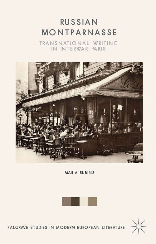 Book cover of Russian Montparnasse: Transnational Writing in Interwar Paris (1st ed. 2015) (Palgrave Studies in Modern European Literature)