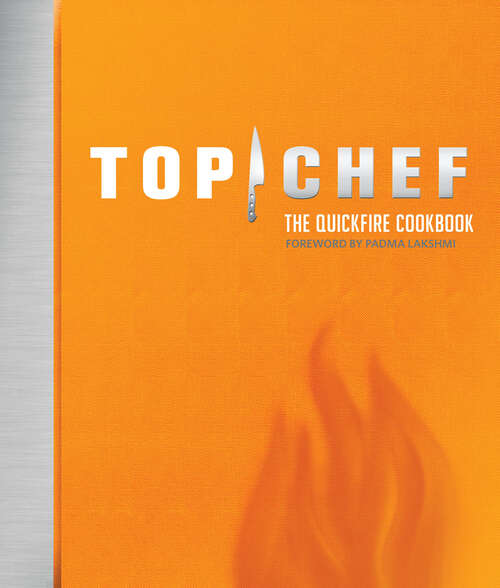Book cover of Top Chef: The Quickfire Cookbook