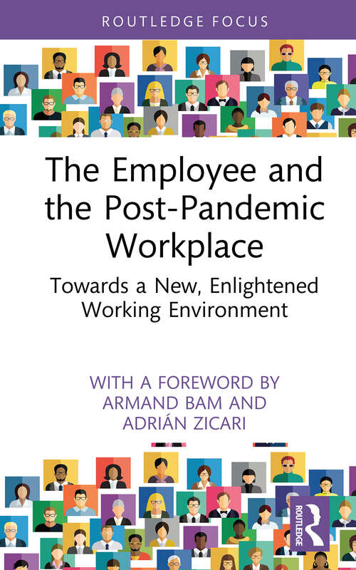 Book cover of The Employee and the Post-Pandemic Workplace: Towards a New, Enlightened Working Environment (Routledge CoBS Focus on Responsible Business)