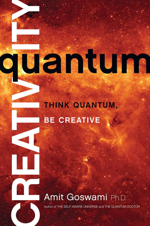 Book cover of Quantum Creativity: Think Quantum, Be Creative (Perspectives On Creativity Ser.)