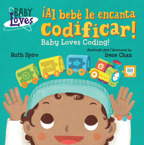 Book cover of ¡Al bebé le encanta codificar! (Baby Loves Science)