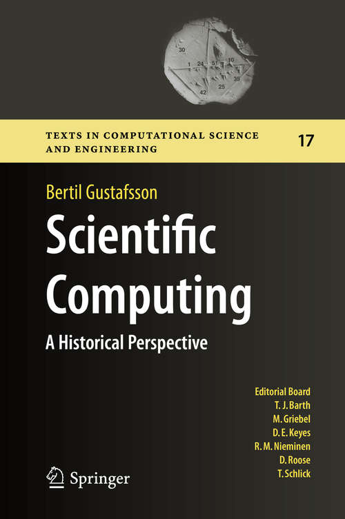 Book cover of Scientific Computing: A Historical Perspective (1st ed. 2018) (Texts in Computational Science and Engineering #8)