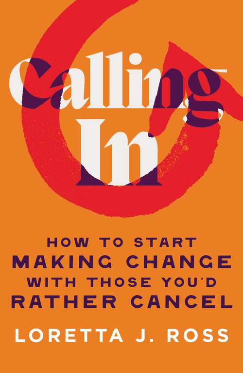 Book cover of Calling In: How to Start Making Change with Those You'd Rather Cancel