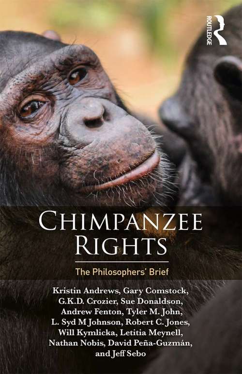 Book cover of Chimpanzee Rights: The Philosophers’ Brief