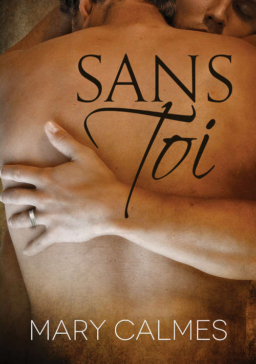 Book cover of Sans toi (Tout vient à point... #4)