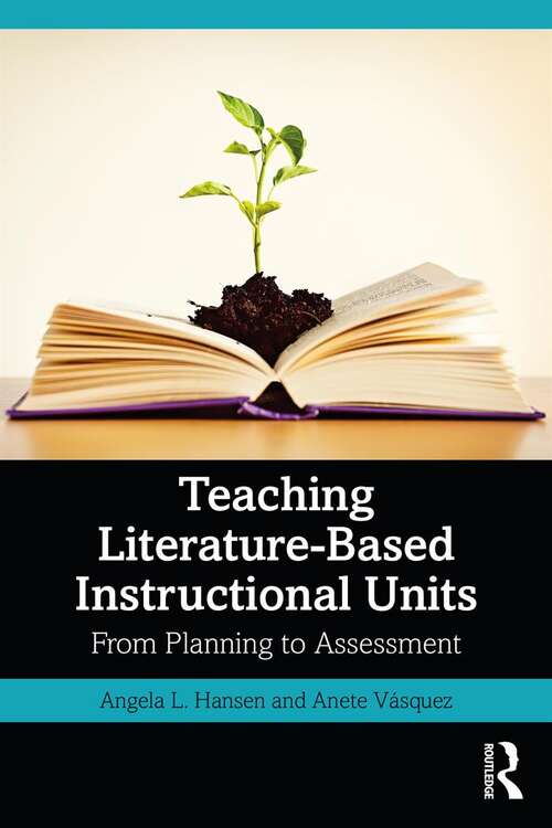 Book cover of Teaching Literature-Based Instructional Units: From Planning to Assessment