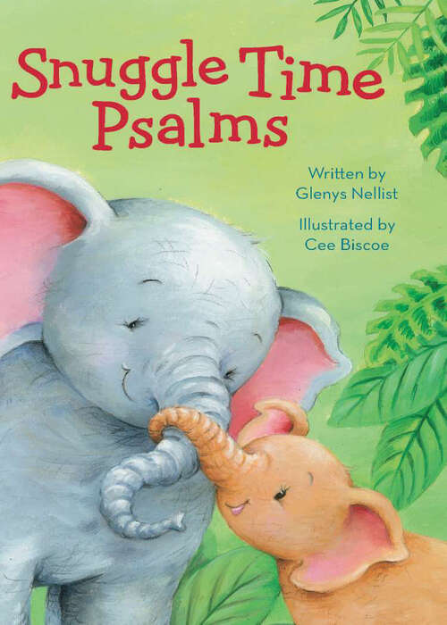 Book cover of Snuggle Time Psalms (a Snuggle Time padded board book)