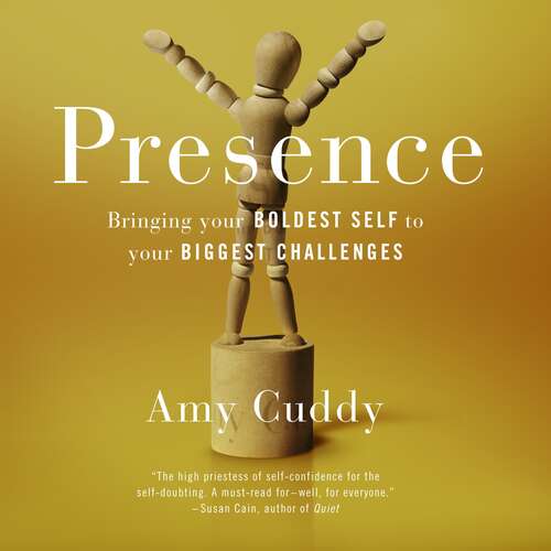 Book cover of Presence: Bringing Your Boldest Self to Your Biggest Challenges