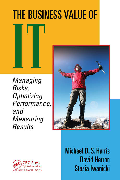 Book cover of The Business Value of IT: Managing Risks, Optimizing Performance and Measuring Results