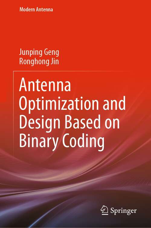 Book cover of Antenna Optimization and Design Based on Binary Coding (1st ed. 2022) (Modern Antenna)