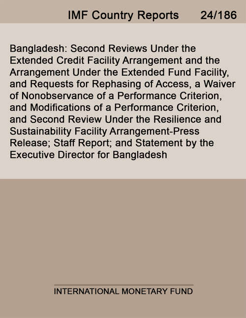 Book cover of Bangladesh: Second Reviews Under The Extended Credit Facility Arrangement And The Arrangement Under The Extended Fund Facility, And Requests For Rephasing Of Access, A Waiver Of Nonobservance Of A Performance Criterion, And Modifications Of A Performance Criterion, And Second Review Under The Resilience And Sustainability Facility Arrangement-press Release; Staff Report; And Statement By The Executive Directo (Imf Staff Country Reports)