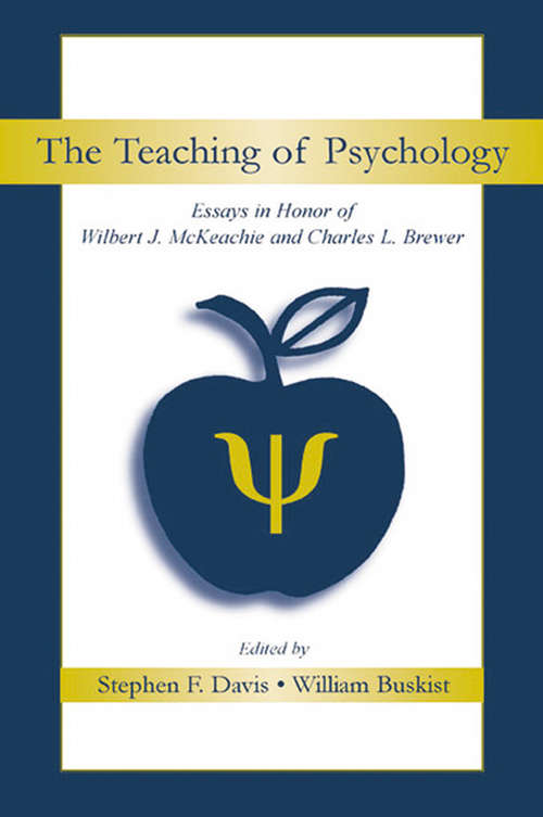 Book cover of The Teaching of Psychology: Essays in Honor of Wilbert J. McKeachie and Charles L. Brewer