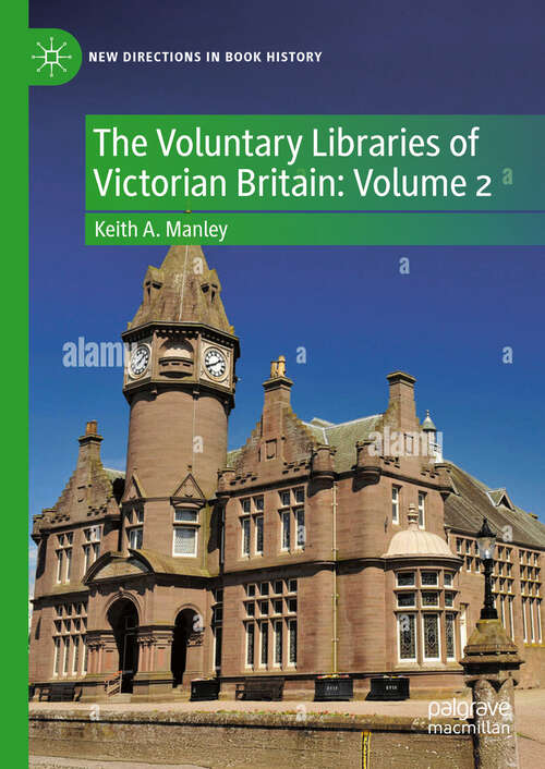 Book cover of The Voluntary Libraries of Victorian Britain: Volume 2 (New Directions in Book History)