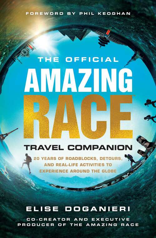 Book cover of The Official Amazing Race Travel Companion: More Than 20 Years of Roadblocks, Detours, and Real-Life Activities to Experience Around the Globe