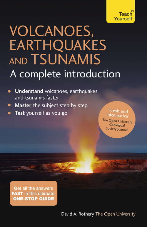 Book cover of Volcanoes, Earthquakes and Tsunamis: A Complete Introduction: Teach Yourself