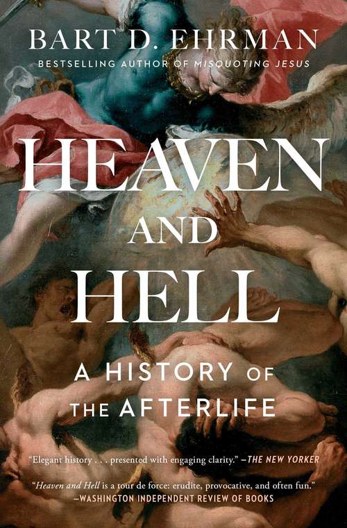Book cover of Heaven and Hell: A History of the Afterlife