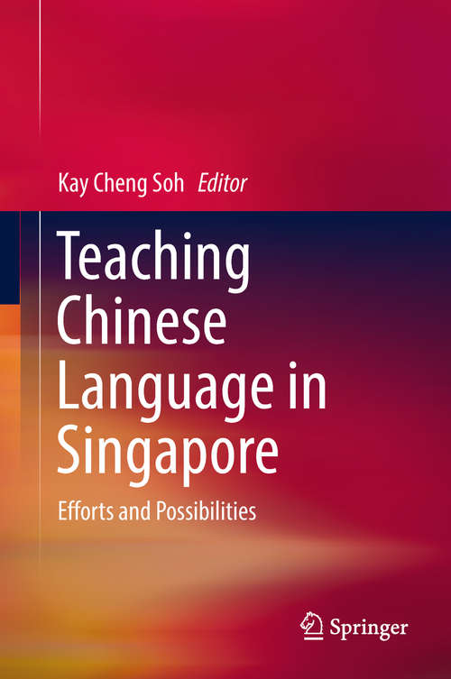 Book cover of Teaching Chinese Language in Singapore: Retrospect And Challenges