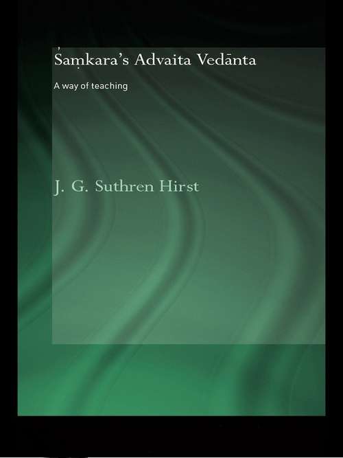 Book cover of Samkara's Advaita Vedanta: A Way of Teaching (Routledge Hindu Studies Series)