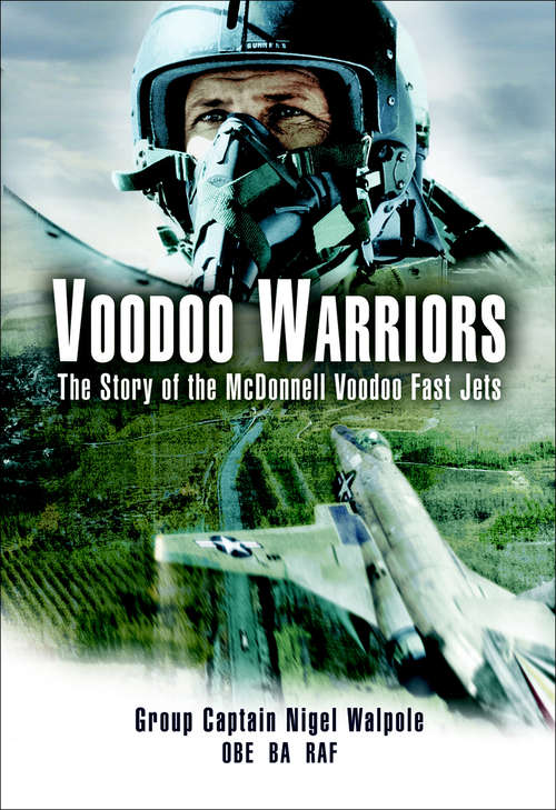 Book cover of Voodoo Warriors: The Story of the McDonnell Voodoo Fast-Jets