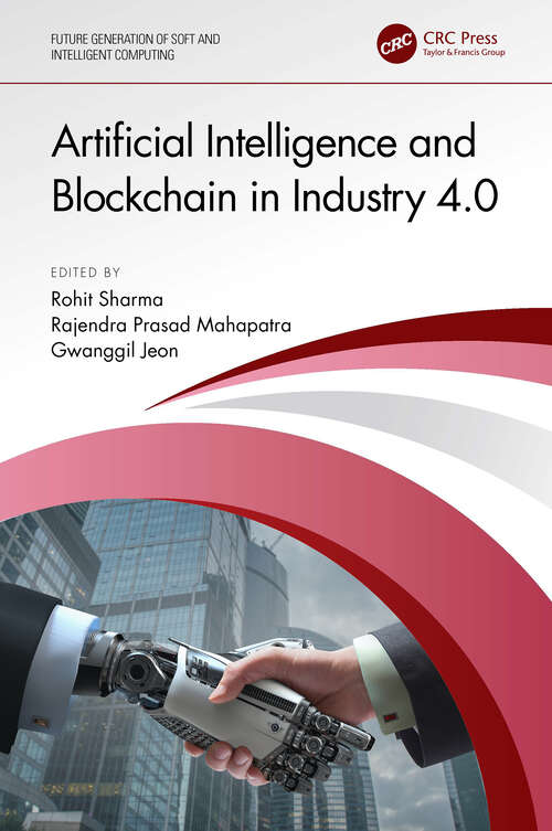 Book cover of Artificial Intelligence and Blockchain in Industry 4.0 (Future Generation of Soft and Intelligent Computing)