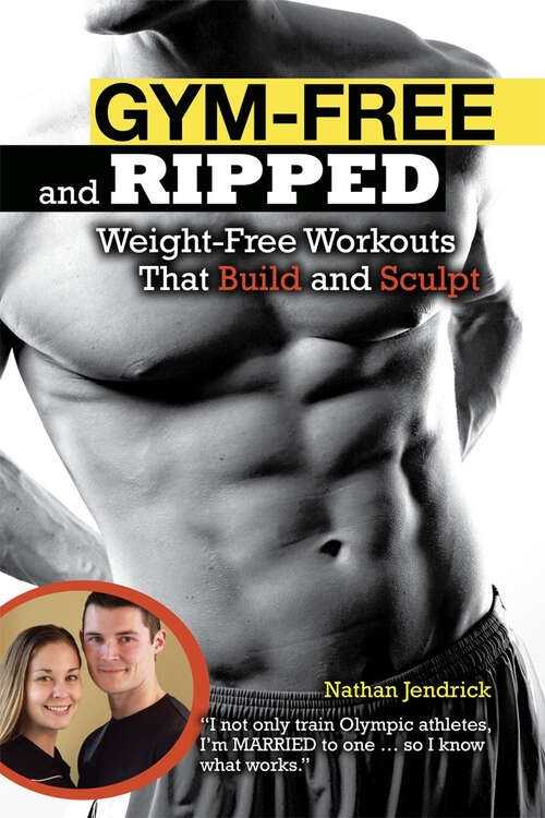 Book cover of Gym-Free and Ripped: Weight-Free Workouts That Build and Sculpt