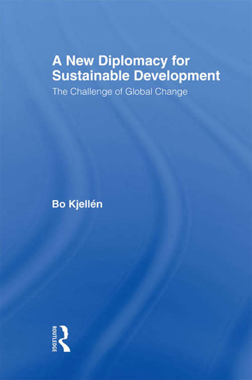 Book cover of A New Diplomacy for Sustainable Development: The Challenge of Global Change (Routledge/SEI Global Environment and Development Series)