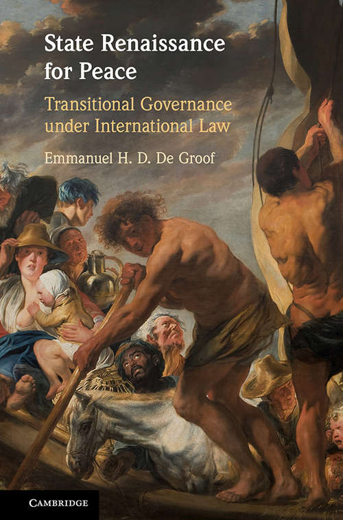 Book cover of State Renaissance for Peace: Transitional Governance under International Law