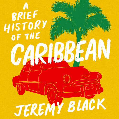 Book cover of A Brief History of the Caribbean: Indispensable for Travellers (Brief Histories)