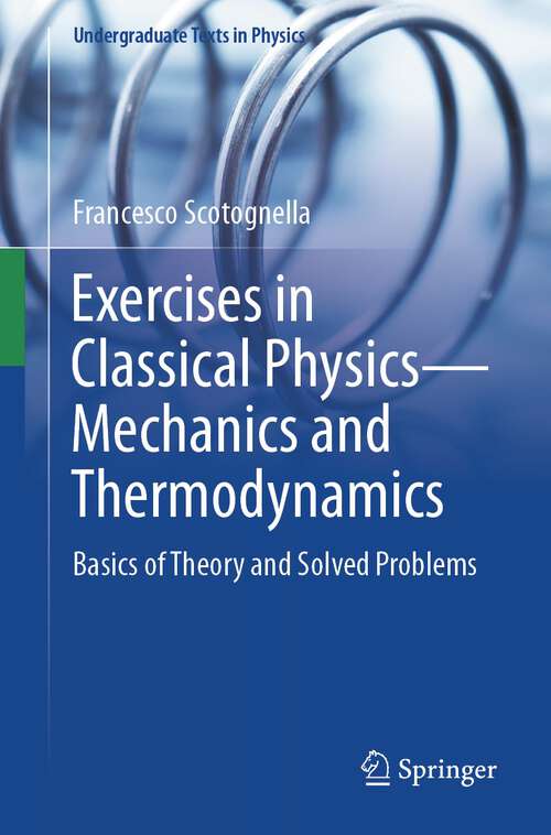 Book cover of Exercises in Classical Physics—Mechanics and Thermodynamics: Basics of Theory and Solved Problems (1st ed. 2023) (Undergraduate Texts in Physics)