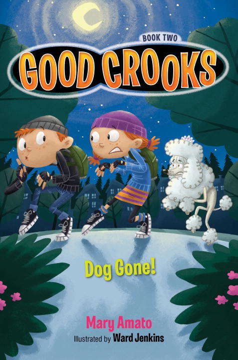 Book cover of Good Crooks Book Two: Dog Gone!