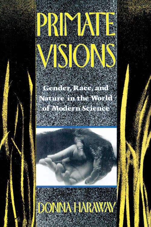 Book cover of Primate Visions: Gender, Race, and Nature in the World of Modern Science