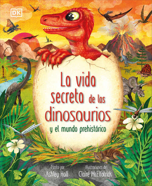 Book cover of La vida secreta de los dinosaurios y el mundo prehistórico (The Magic and Mystery of the Natural World)