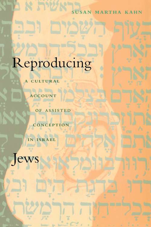 Book cover of Reproducing Jews: A Cultural Account of Assisted Conception in Israel