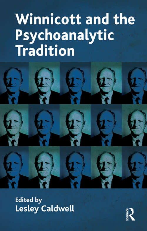 Book cover of Winnicott and the Psychoanalytic Tradition: Interpretation and Other Psychoanalytic Issues (The\winnicott Studies Monograph Ser.)