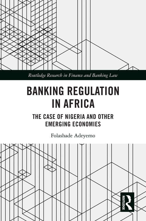Book cover of Banking Regulation in Africa: The Case of Nigeria and Other Emerging Economies (Routledge Research in Finance and Banking Law)