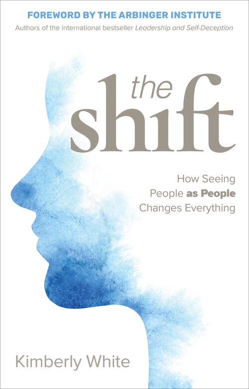 Book cover of The Shift: How Seeing People as People Changes Everything