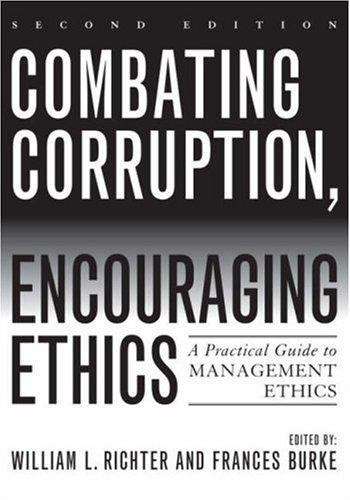 Book cover of Combating Corruption, Encouraging Ethics: A Practical Guide To Management Ethics (Second Edition)