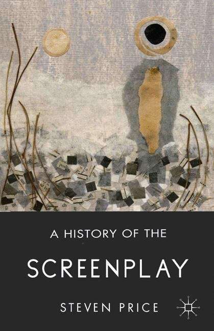 Book cover of A History of the Screenplay